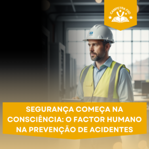 Formação -Segurança Começa na Consciência: O Factor Humano na Prevenção de Acidentes_ 14 de Março